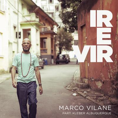 Ir e Vir (Tudo em Seu Lugar) By Marco Vilane, Kléber Albuquerque's cover