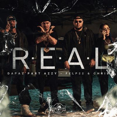 R. E. A. L. By Felp 22, Azzy, Chris MC, DaPaz's cover