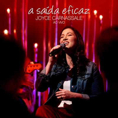A Saída Eficaz (Ao Vivo) By Joyce Carnassale's cover