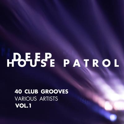 Deep-House Patrol (40 Club Grooves), Vol. 1's cover
