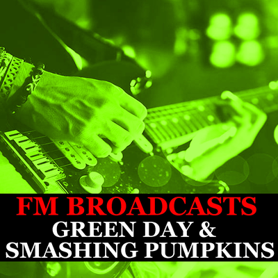 FM Broadcasts Green Day & Smashing Pumpkins's cover