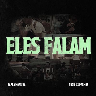 Eles Falam By Raffa Moreira's cover