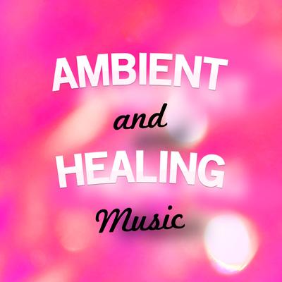 Ambient & Healing Music's cover