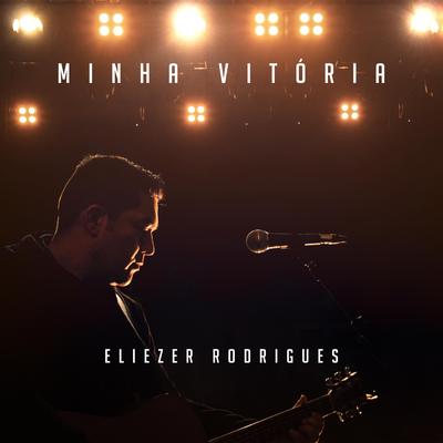 Minha Vitória By Eliézer Rodrigues's cover