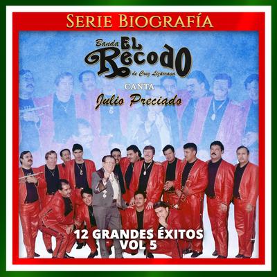 Canta Julio Preciado: 12 Grandes Éxitos, Vol. 5's cover