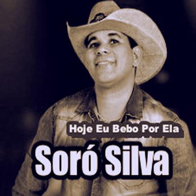 Hoje Eu Bebo por Ela By Soró Silva's cover