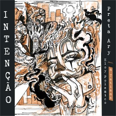 Intenção By Preta Ary, Eloy Polemico, Tatiana's cover