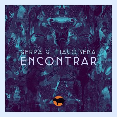 Encontrar (Original Mix) By Gerra G, Tiago Sena's cover