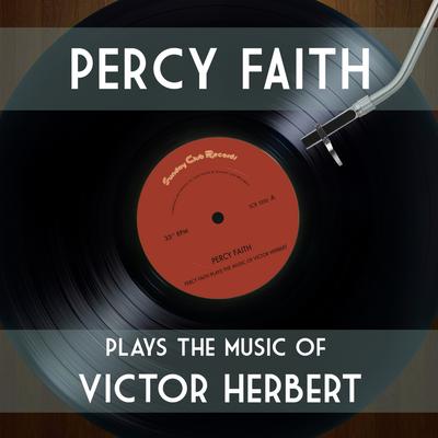 Ah, Sweet Mystery of Life By Percy Faith and His Orchestra's cover