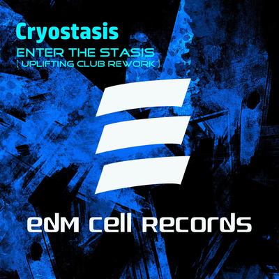 Enter the Stasis (Uplifting Club Rework) By Cryostasis's cover