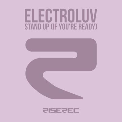 Stand Up (If You're Ready) (Harlem Hustlers Central Park Mix) By Electroluv's cover