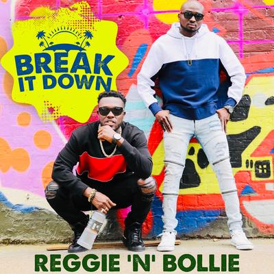 Break It Down By Reggie 'N' Bollie's cover