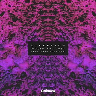 Would You Just (Original Mix) By Diversion, Yemi Bolatiwa's cover