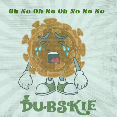 Oh No Oh No Oh No No No By Dubskie's cover