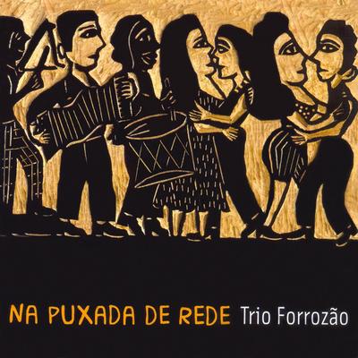 Na Puxada da Rede By Trio Forrozão's cover