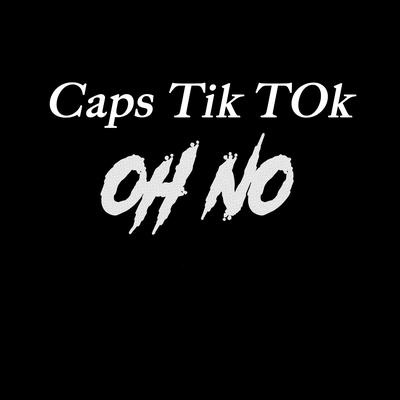 Oh No By Caps Tik Tok's cover