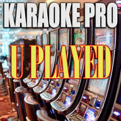 U Played (Originally Performed by Moneybagg Yo & Lil Baby) (Instrumental Version) By Karaoke Pro's cover