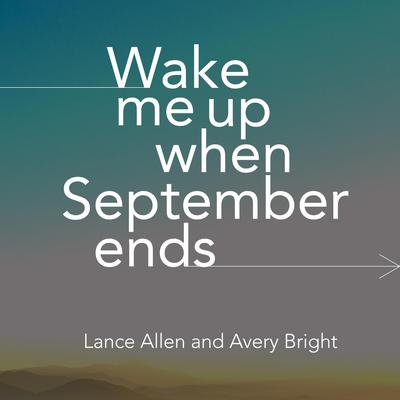 Wake Me Up When September Ends By Lance Allen, Avery Bright's cover