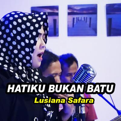 Hatiku Bukan Batu's cover