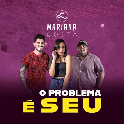 O Problema É Seu By Mariana Costa, Humberto & Ronaldo's cover