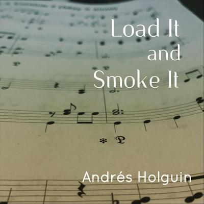 Load It and Smoke It (feat. Nick Afflitto)'s cover
