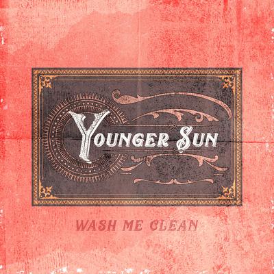 Wash Me Clean By Younger Sun's cover