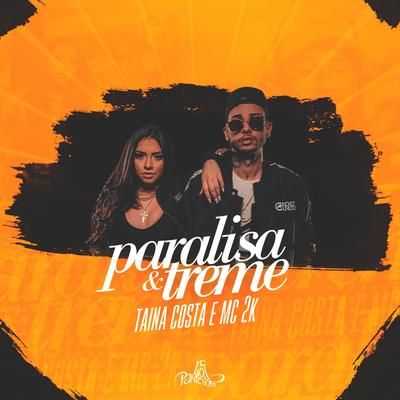 Paralisa e Treme By Tainá Costa, Mc 2k's cover