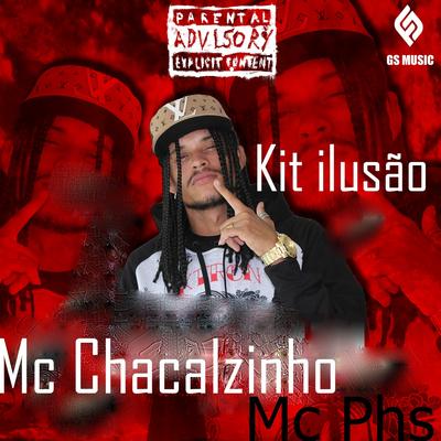 Kit Ilusão By MC Chacalzinho, MC PHS's cover