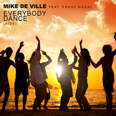 Everybody Dance (Bigroom Radio Edit) By Mike de Ville, Frank Magal's cover