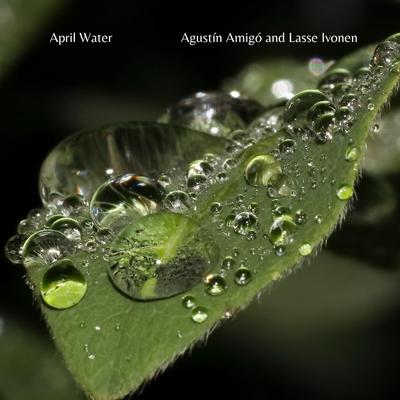 April Water By Agustín Amigó, Lasse Ivonen's cover