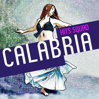 Calabria (Club Mix) By Hits Squad's cover