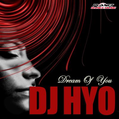 Dream Of You (Clubhunter Radio Edit) By DJ Hyo, Clubhunter's cover