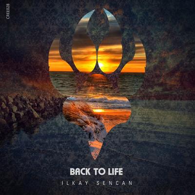 Back to Life (Original Mix) By Ilkay Sencan's cover