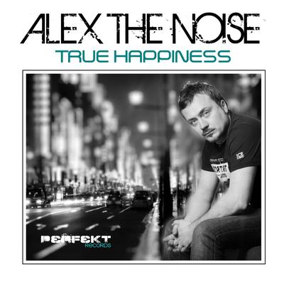 True Happiness (John Made & Alex the Noise Remix) By Alex The Noise, John Made's cover