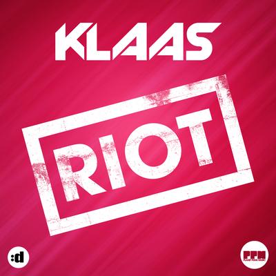 Riot (Extended Mix) By Klaas's cover