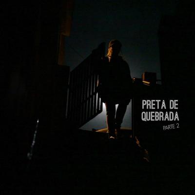 Preta de Quebrada, Pt. 2 By Flora Matos's cover