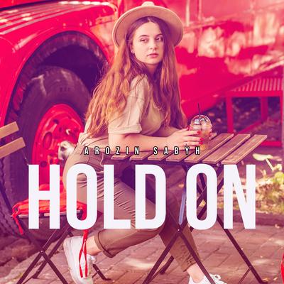 Hold On By Arozin Sabyh's cover
