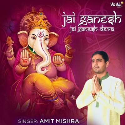 Jai Ganesh Jai Ganesh Deva By Amit Mishra's cover