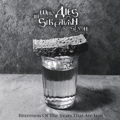 Bitterness of the Years That Are Lost By Who Dies in Siberian Slush's cover