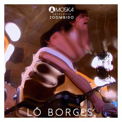 Moska Apresenta Zoombido: Lô Borges's cover