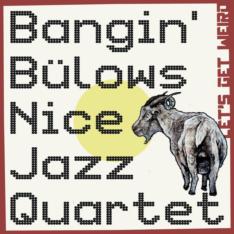 Bangin Bülows Nice Jazz Quartet's avatar image