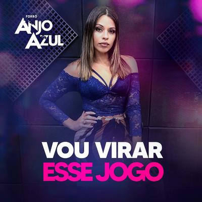 Vou Virar Esse Jogo By Forro Anjo Azul's cover