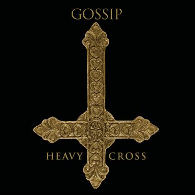 Heavy Cross By Gossip's cover