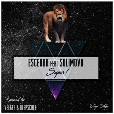 Super! (Deepscale Remix) By Sulimova, Escenda, Deepscale's cover