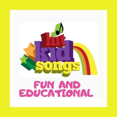 Hit Kid Songs: Fun and Educational's cover