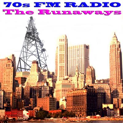 70s FM Radio: The Runaways's cover