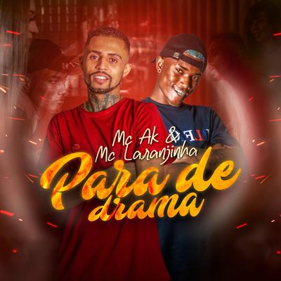 Para de Drama By Mc Ak, Mc Laranjinha's cover