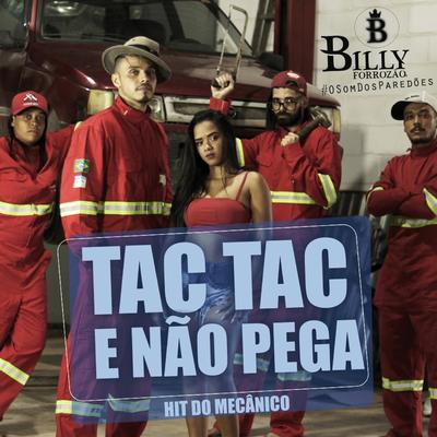 Tac, Tac E Não Pega Hit Do Mecânico By Billy Forrozão's cover