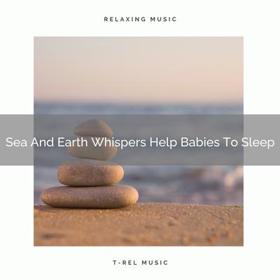 Sea And Earth Whispers Make Babies Happy's cover