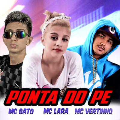 Ponta do Pé By Mc Gato, Mc Lara, Mc Vertinho, Dj Tonclay's cover